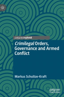 Image for Crimilegal orders, governance and armed conflict
