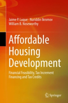 Image for Affordable Housing Development: Financial Feasibility, Tax Increment Financing and Tax Credits