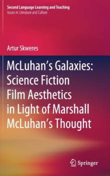 Image for McLuhan’s Galaxies: Science Fiction Film Aesthetics in Light of Marshall McLuhan’s Thought