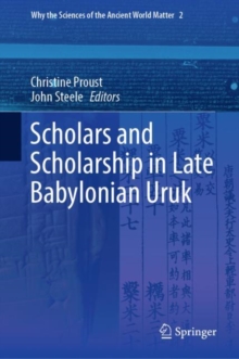 Image for Scholars and scholarship in late Babylonian Uruk