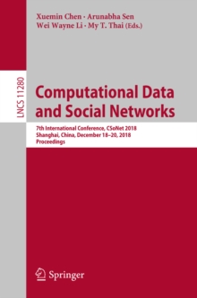 Image for Computational data and social networks: 7th International Conference, CSoNet 2018, Shanghai, China, December 18-20, 2018, Proceedings