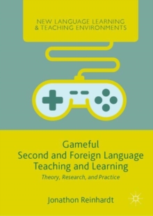 Image for Gameful second and foreign Language teaching and learning: theory, research, and practice