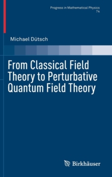 Image for From Classical Field Theory to Perturbative Quantum Field Theory