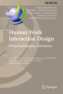 Image for Human work interaction design: designing engaging automation : 5th IFIP 13.6 Working Conference, HWID 2018, Espoo, Finland, August 20-21, 2018, Revised selected papers