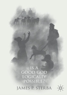 Image for Is a Good God Logically Possible?