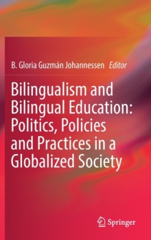 Image for Bilingualism and Bilingual Education: Politics, Policies and Practices in a Globalized Society