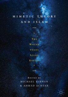 Image for Mimetic theory and Islam: "the wound where light enters"