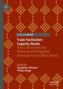 Image for Trade facilitation capacity needs: policy directions for national and regional development in west africa