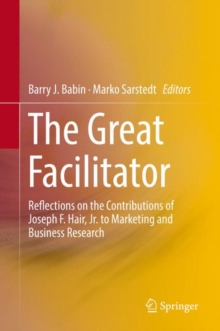 Image for The Great Facilitator: Reflections on the Contributions of Joseph F. Hair, Jr. to Marketing and Business Research