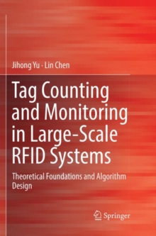 Image for Tag Counting and Monitoring in Large-Scale RFID Systems : Theoretical Foundations and Algorithm Design