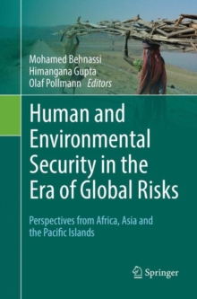 Image for Human and Environmental Security in the Era of Global Risks : Perspectives from Africa, Asia and the Pacific Islands