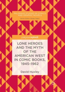 Image for Lone Heroes and the Myth of the American West in Comic Books, 1945-1962