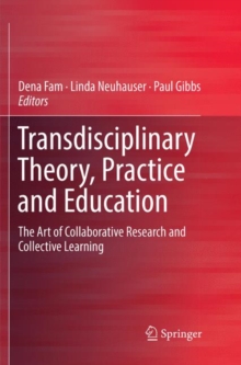 Image for Transdisciplinary Theory, Practice and Education : The Art of Collaborative Research and Collective Learning