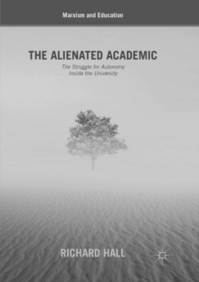 Image for The Alienated Academic : The Struggle for Autonomy Inside the University