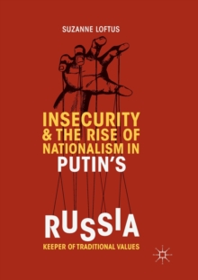 Image for Insecurity & the Rise of Nationalism in Putin's Russia
