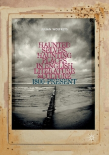 Image for Haunted Selves, Haunting Places in English Literature and Culture