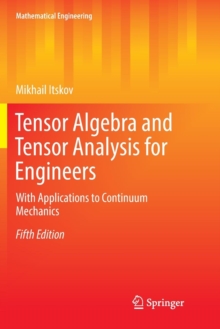 Tensor Algebra and Tensor Analysis for Engineers