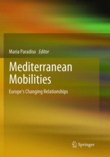 Image for Mediterranean Mobilities : Europe's Changing Relationships
