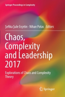 Chaos, Complexity and Leadership 2017: Explorations of Chaos and Complexity Theory