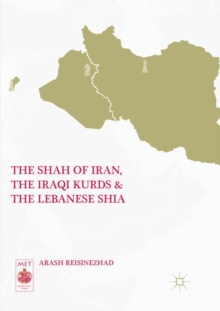 Image for The Shah of Iran, the Iraqi Kurds, and the Lebanese Shia