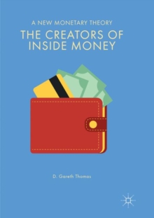 Image for The Creators of Inside Money : A New Monetary Theory