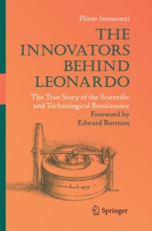 Image for The Innovators Behind Leonardo : The True Story of the Scientific and Technological Renaissance