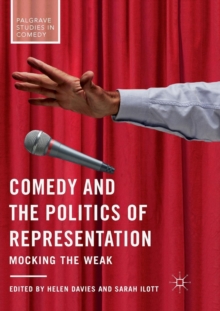 Image for Comedy and the Politics of Representation : Mocking the Weak
