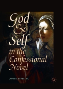 Image for God and Self in the Confessional Novel