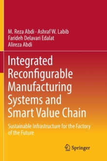 Image for Integrated Reconfigurable Manufacturing Systems and Smart Value Chain : Sustainable Infrastructure for the Factory of the Future