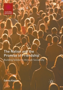 The Nation and the Promise of Friendship: Building Solidarity through Sociability