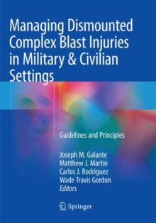 Image for Managing Dismounted Complex Blast Injuries in Military & Civilian Settings : Guidelines and Principles