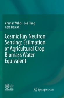 Image for Cosmic Ray Neutron Sensing:  Estimation of Agricultural Crop Biomass Water Equivalent