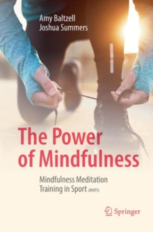 Image for The Power of Mindfulness : Mindfulness Meditation Training in Sport (MMTS)