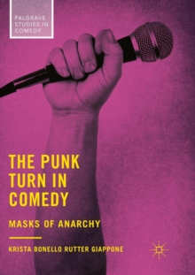 Image for The Punk Turn in Comedy : Masks of Anarchy
