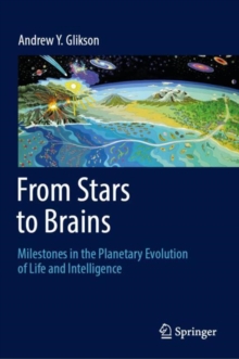 Image for From stars to brains: milestones in the planetary evolution of life and intelligence