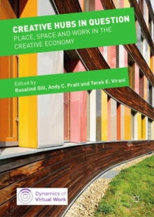 Image for Creative hubs in question: place, space and work in the creative economy