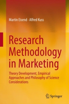 Image for Research Methodology in Marketing : Theory Development, Empirical Approaches and Philosophy of Science Considerations