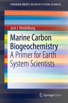 Image for Marine Carbon Biogeochemistry : A Primer for Earth System Scientists