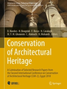 Image for Conservation of architectural heritage: a culmination of selected research papers from the Second International Conference on Conservation of Architectural Heritage (CAH-2), Egypt 2018