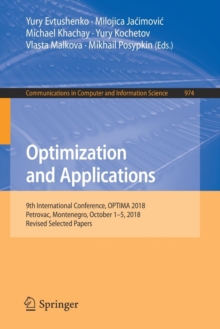 Image for Optimization and Applications : 9th International Conference, OPTIMA 2018, Petrovac, Montenegro, October 1–5, 2018, Revised Selected Papers