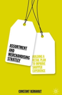 Assortment and Merchandising Strategy: Building a Retail Plan to Improve Shopper Experience