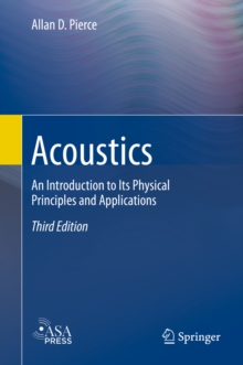 Image for Acoustics: an introduction to its physical principles and applications