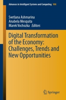 Image for Digital Transformation of the Economy: challenges, trends and new opportunities