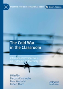 Image for The Cold War in the classroom  : international perspectives on textbooks and memory practices