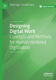 Image for Designing digital work  : concepts and methods for human-centered digitization