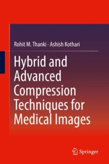 Image for Hybrid and Advanced Compression Techniques for Medical Images
