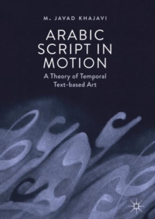 Image for Arabic script in motion: a theory of temporal text-based art