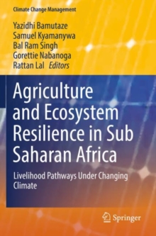 Image for Agriculture and Ecosystem Resilience in Sub Saharan Africa : Livelihood Pathways Under Changing Climate