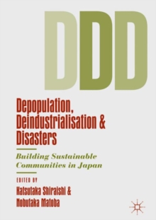 Image for Depopulation, deindustrialisation and disasters: building sustainable communities in Japan