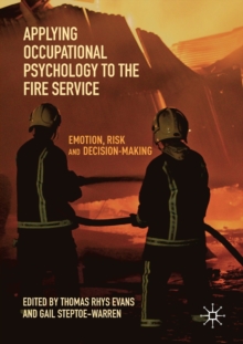 Image for Applying occupational psychology to the fire service  : emotion, risk and decision-making